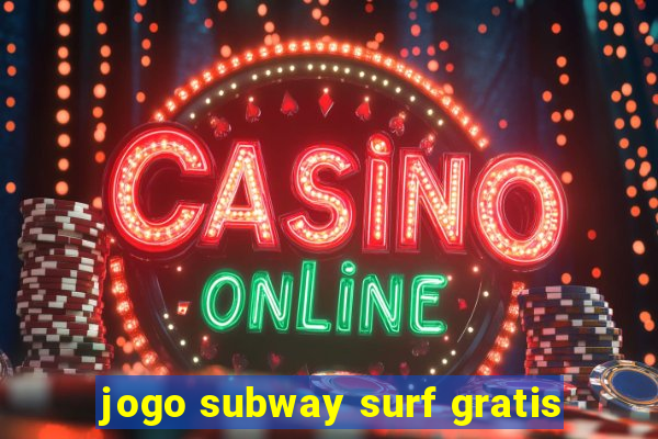 jogo subway surf gratis